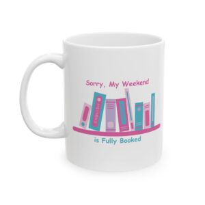Weekend All Booked Ceramic Mug, (11oz)